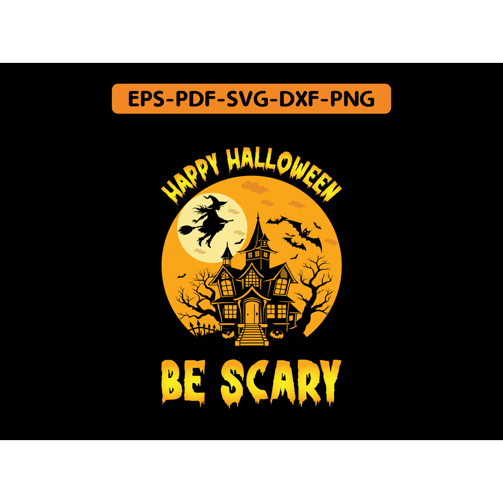 HAPPY HALLOWEEEN BE SCARY T Shirt Design 0