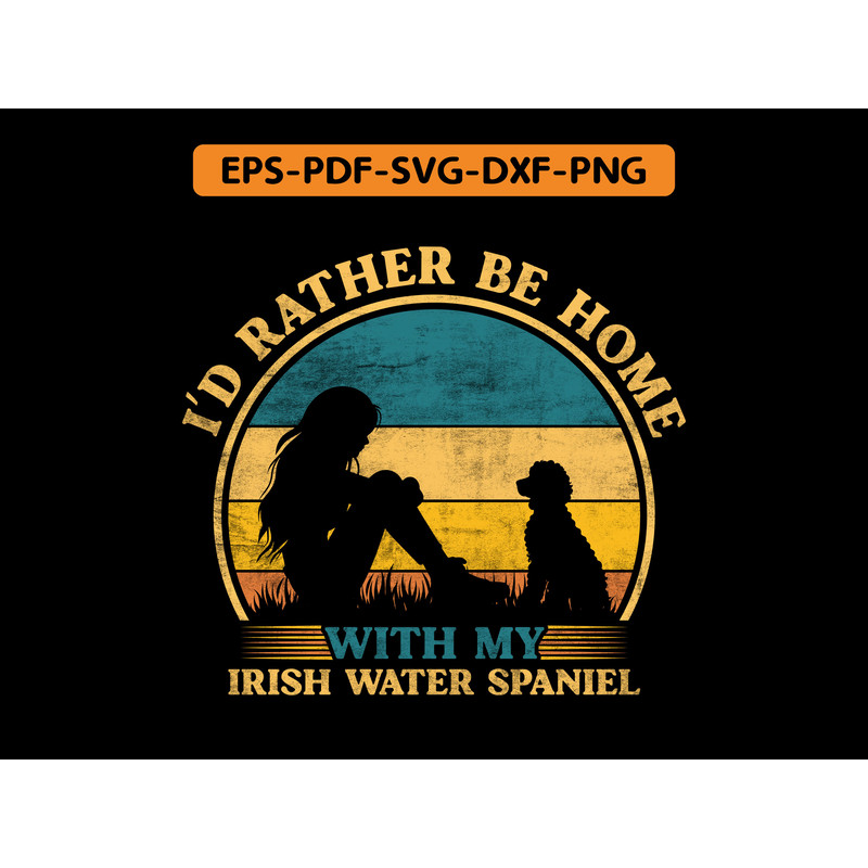 I D Rather Be Home With My Irish Water Spaniel 0