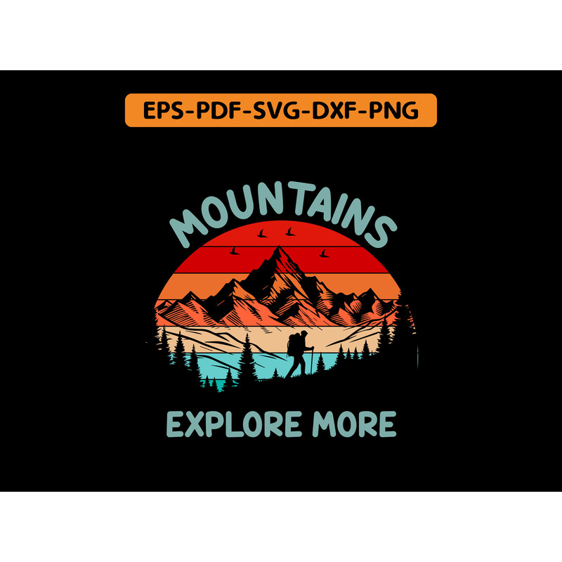 Mountains Explore More T Shirt Design 0