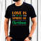 LOVE IS THE TRUE SPRITE OF CHRISTMAS T Shirt Design 1