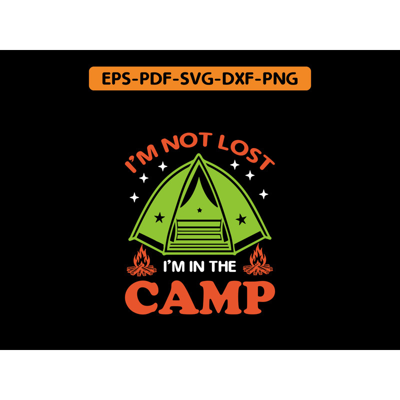 I M Not Lost I M In The Camp T Shirt Design 0