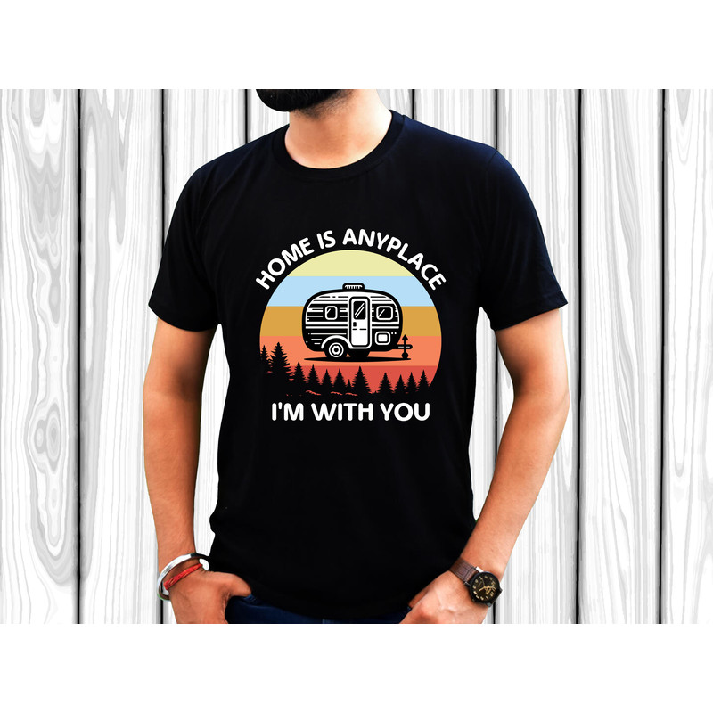 Home Is Anyplace Im With You T Shirt Design 1