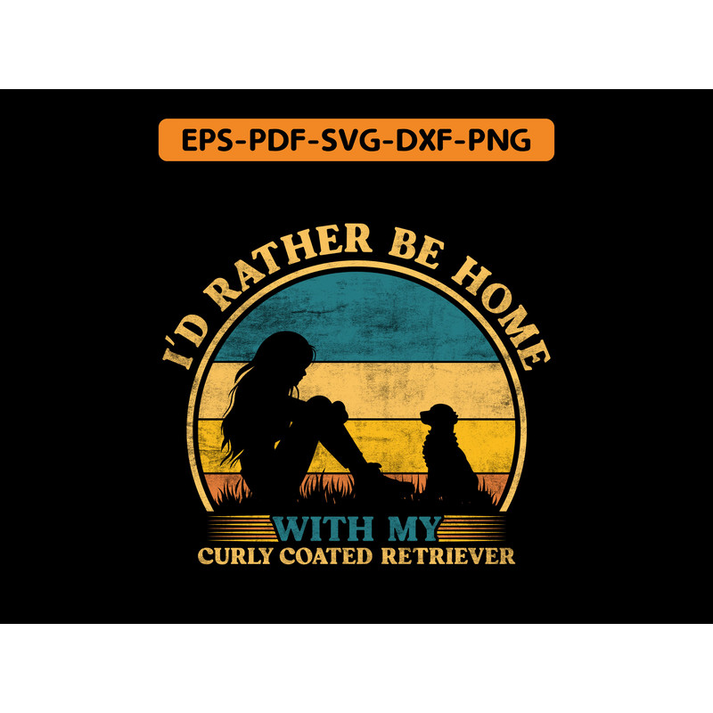 I D Rather Be Home With My Curly Coated Retriever T Shirt Design 0