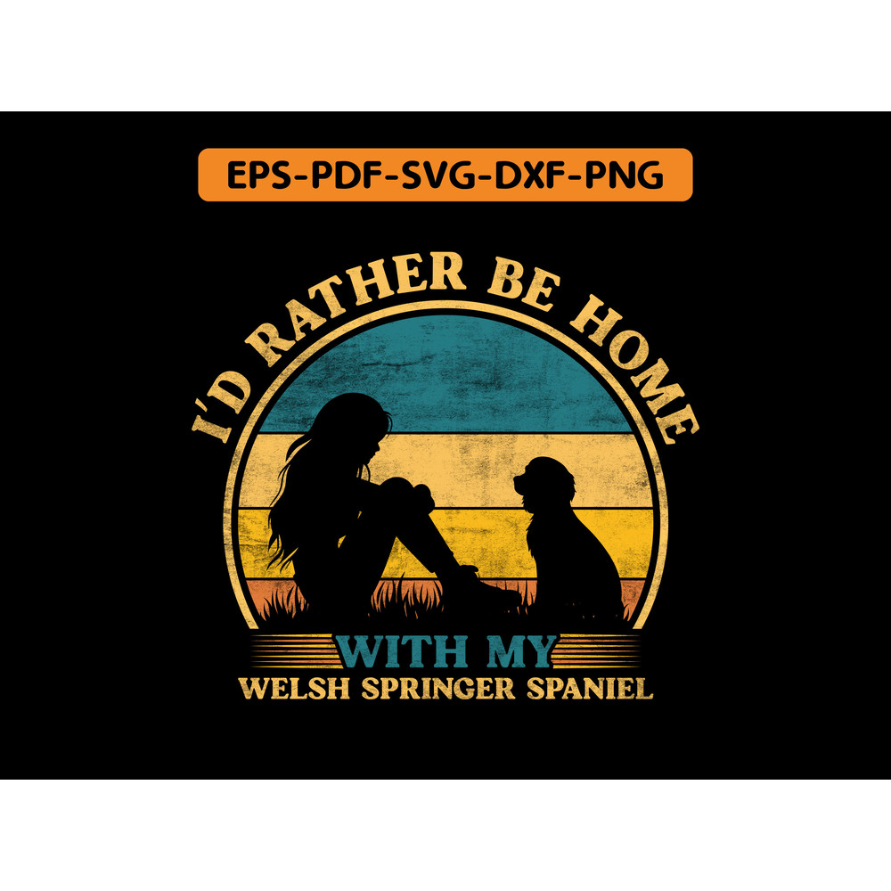 I D Rather Be Home With My Welsh Springer Spaniel T Shirt Design 0