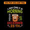 I Am Only A Morning Person On December 25 Th 0