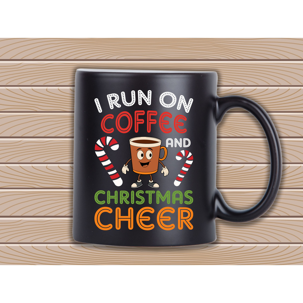 I Run On Coffee And Christmas Cheer 2