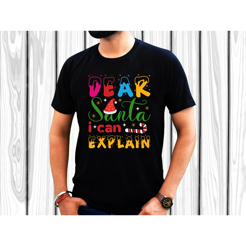 Dear Santa I Can Explain T Shirt 1
