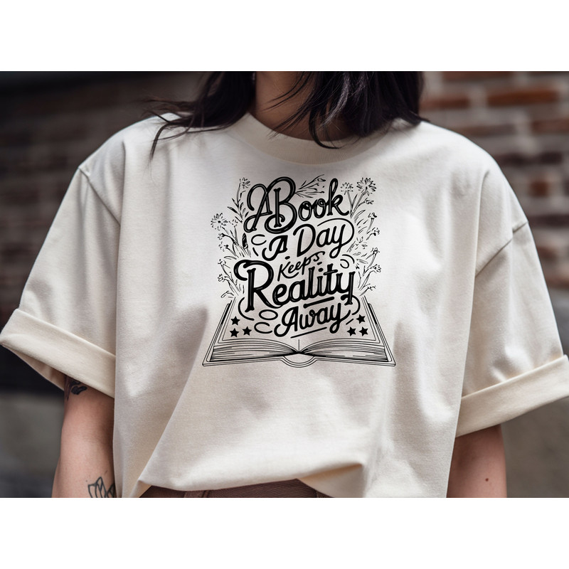 A Book A Day Keeps Reality Away T Shirt 1
