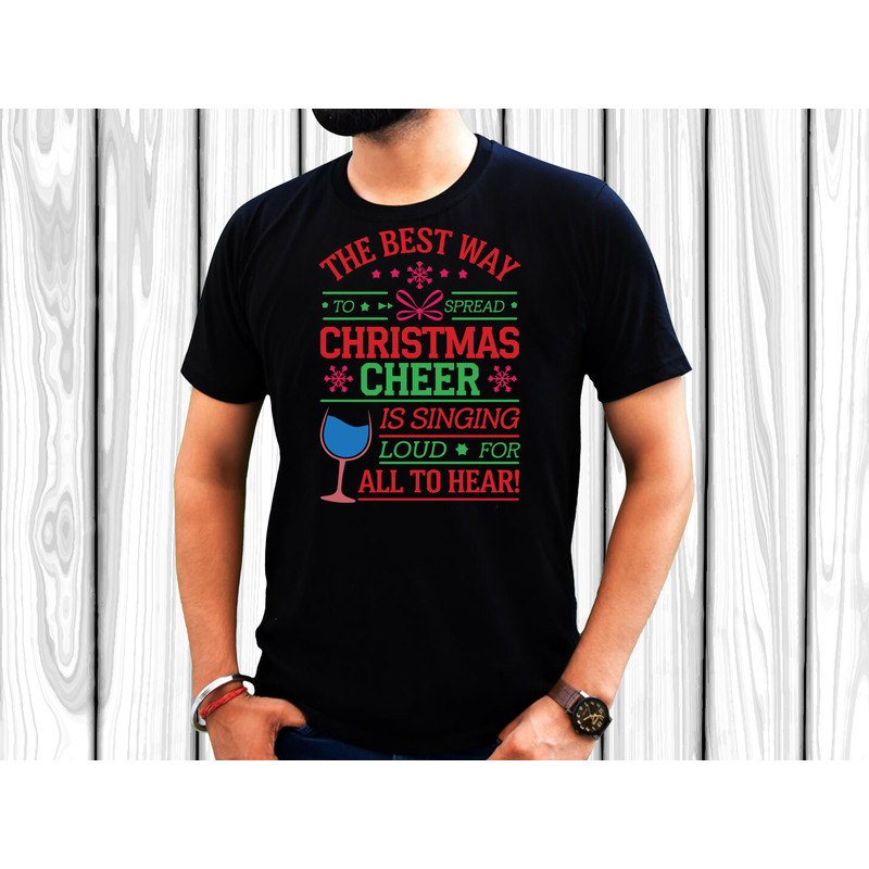 The Best Way To Spread Christmas Cheer Is Singing Loud For All To Hear T Shirt 1