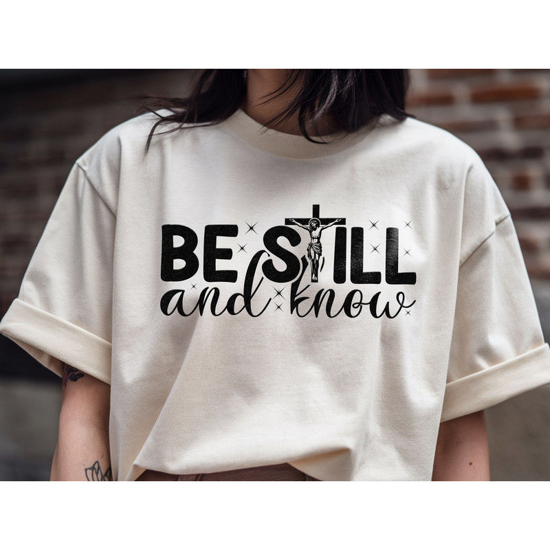 Be Still And Know T Shirt 0