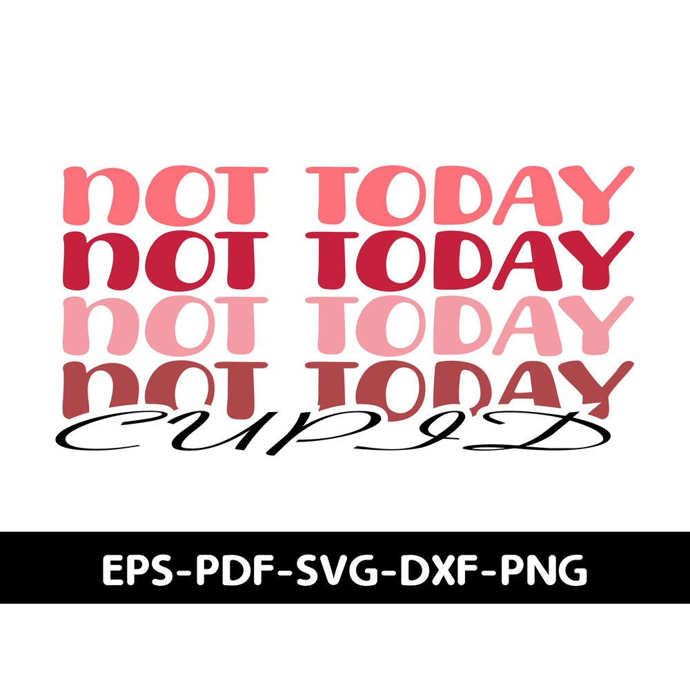 Not Today Cupid T Shirt 1