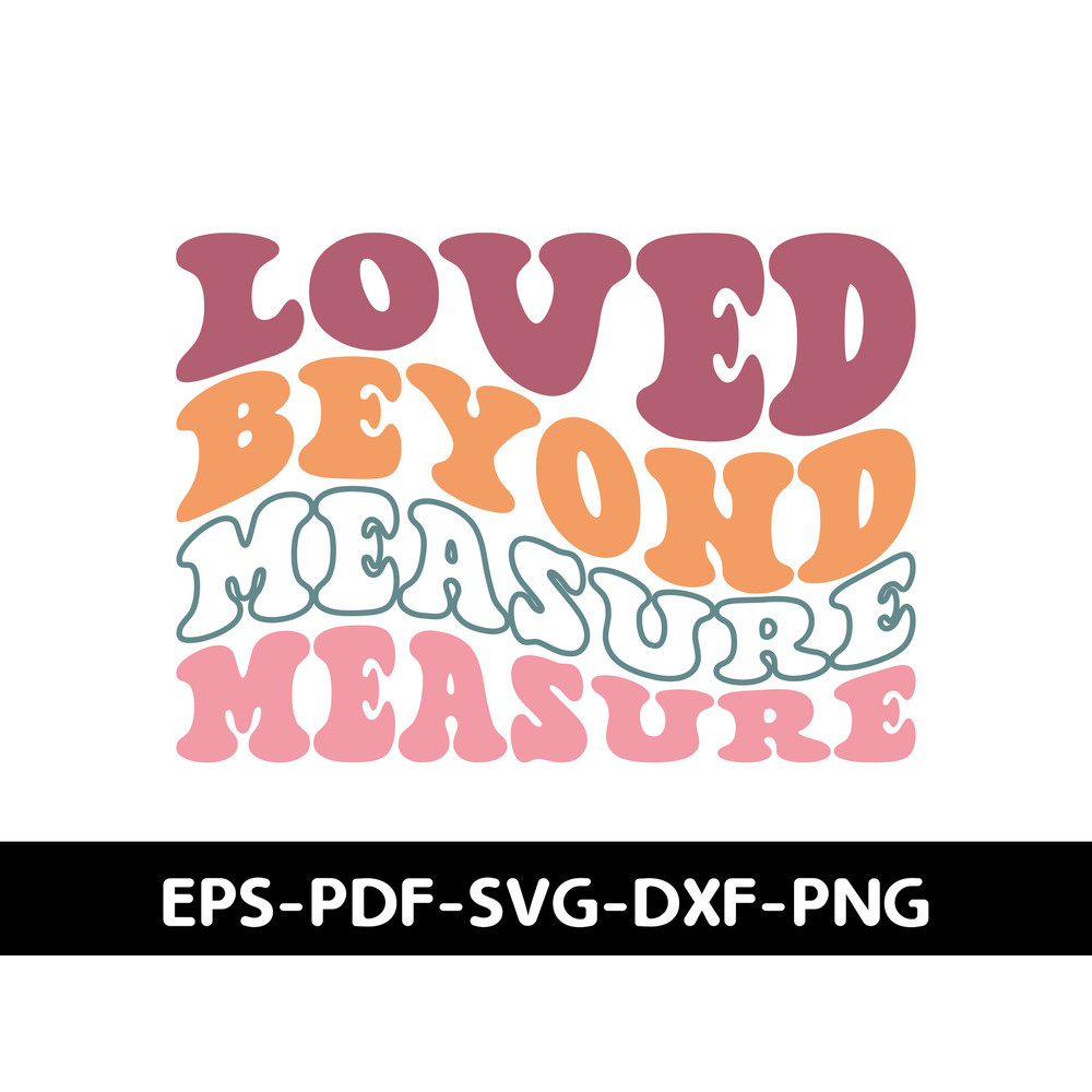 Loved Beyond Measure T Shirt 0