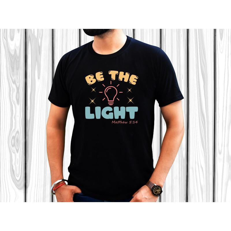 Be The Light T Shirt Design 1