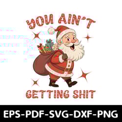 you aint getting shit tshirt design