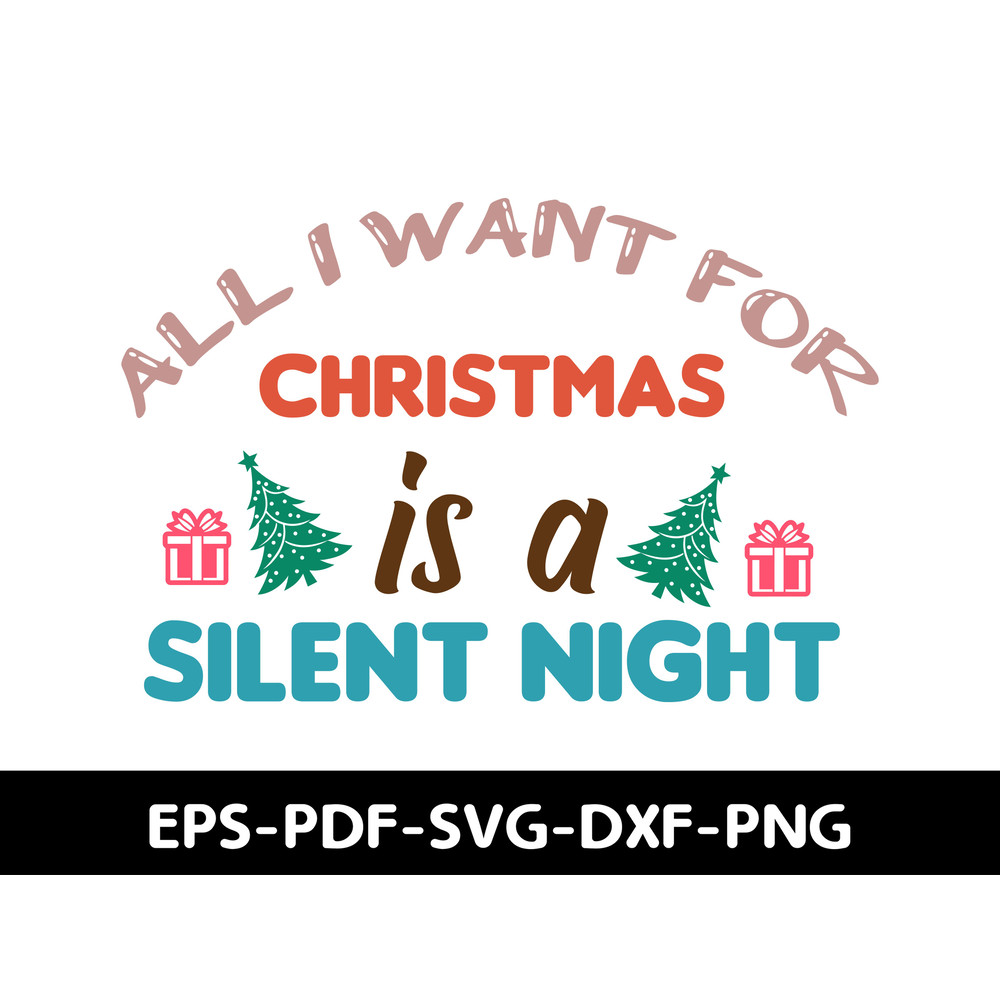 All I Want For Christmas Is A Silent Night 0