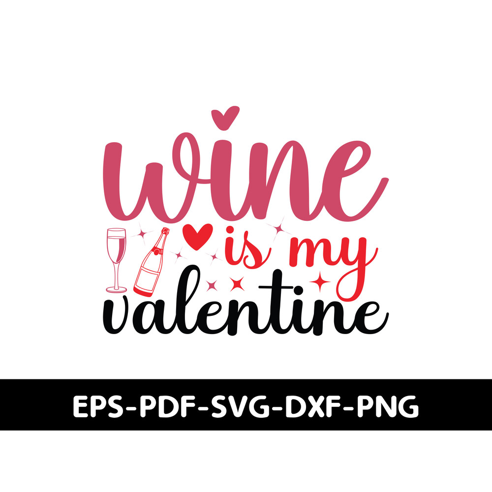 Wine Is My Valentine T Shirt Design 2