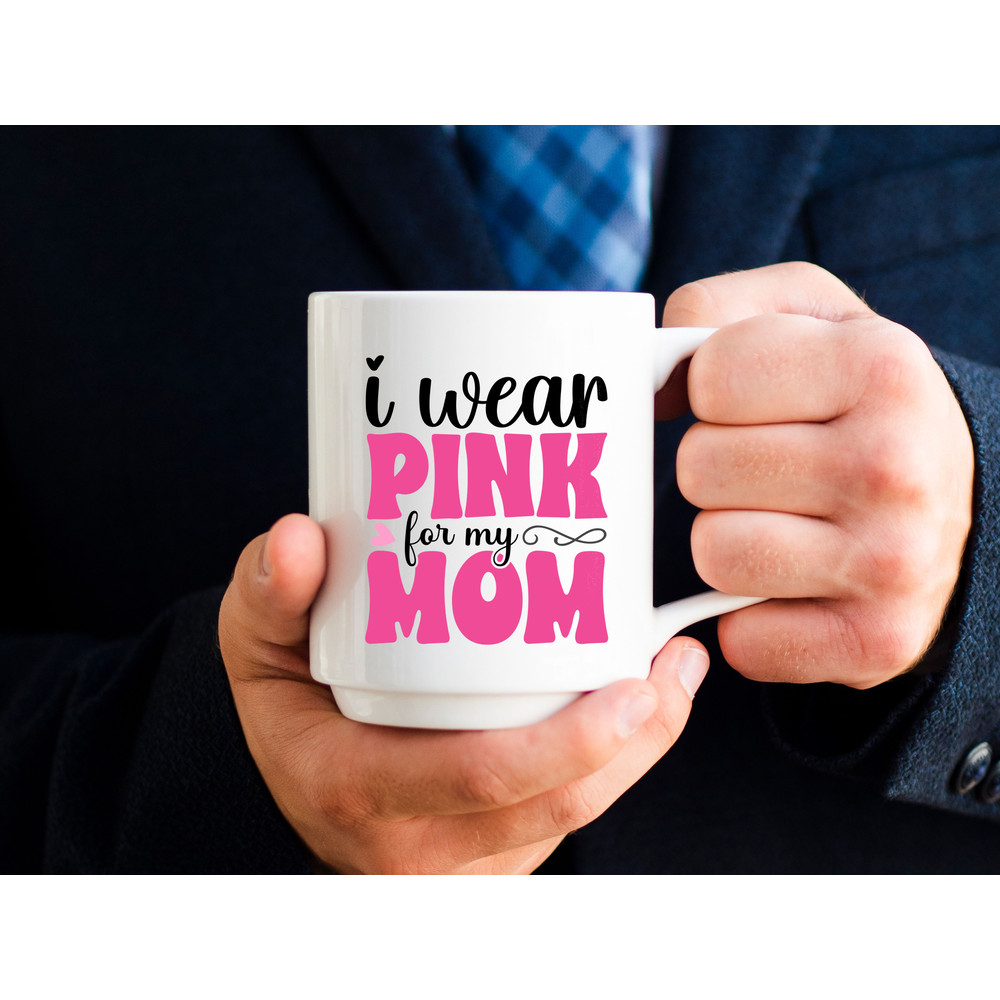 I Wear Pink For My Mom 2