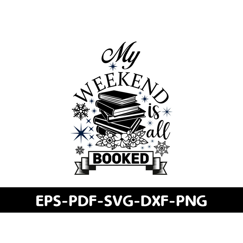 My Weekend Is All Booked 0