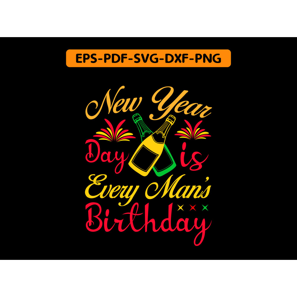 New Year Day Is Every Man Birthday 2