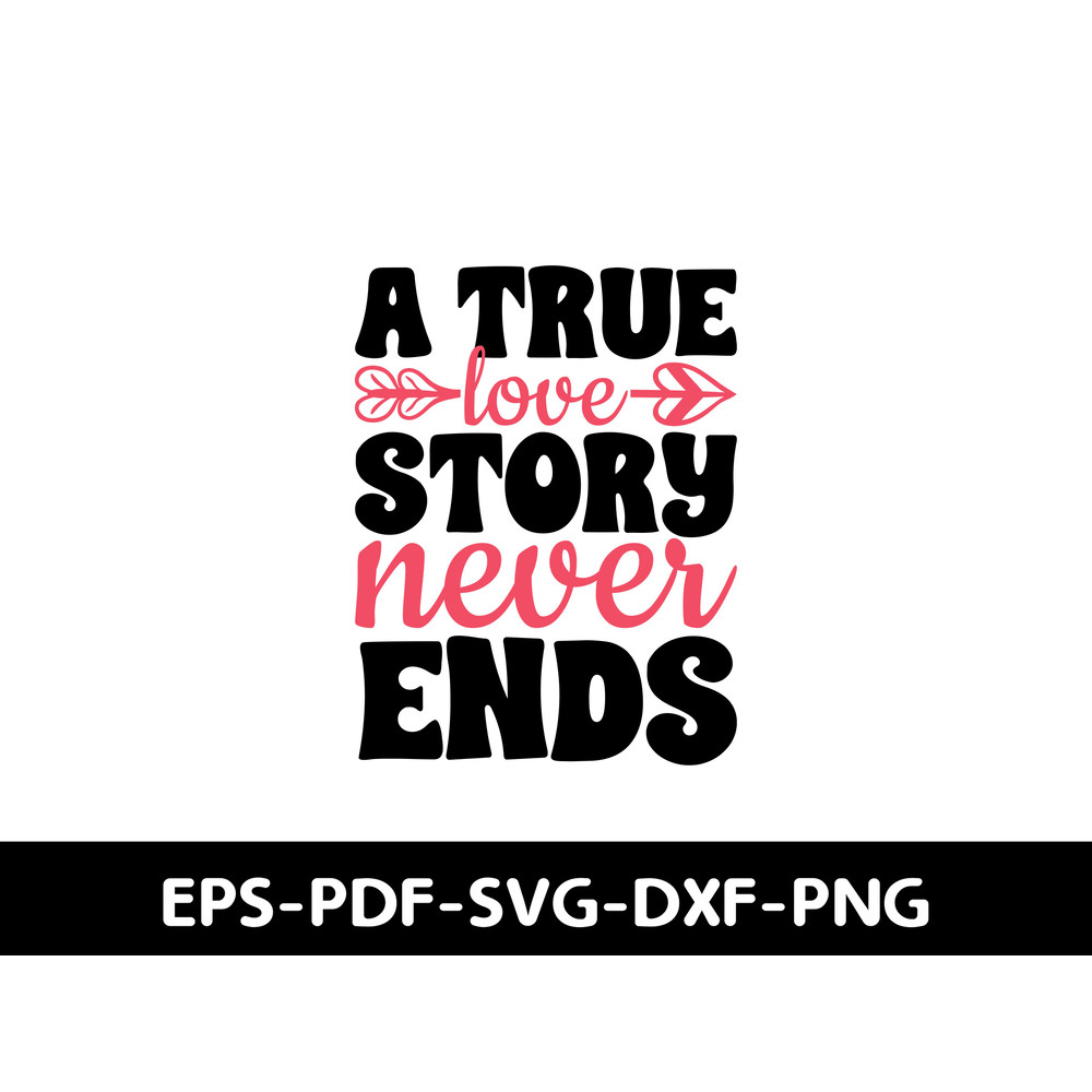 A True Love Story Never Ends T Shirt Design 1