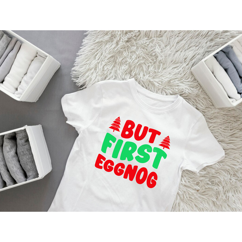 BUT FIRST EGGNOG T Shirt Design 2