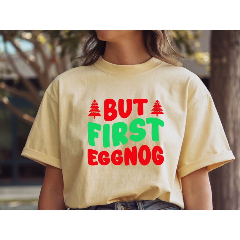BUT FIRST EGGNOG T Shirt Design 3