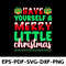Have Yourself A Merry Little Christmas T Shirt Design 0