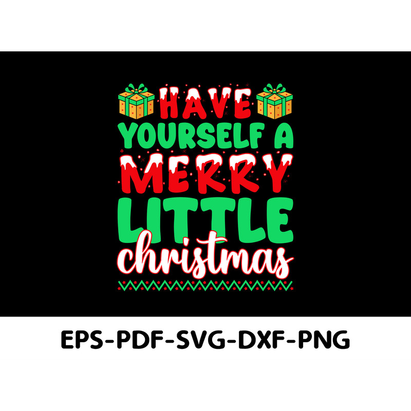 Have Yourself A Merry Little Christmas T Shirt Design 0