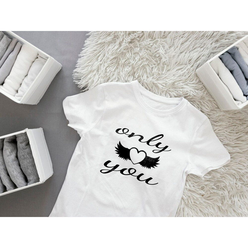 Only You T Shirt Design 3