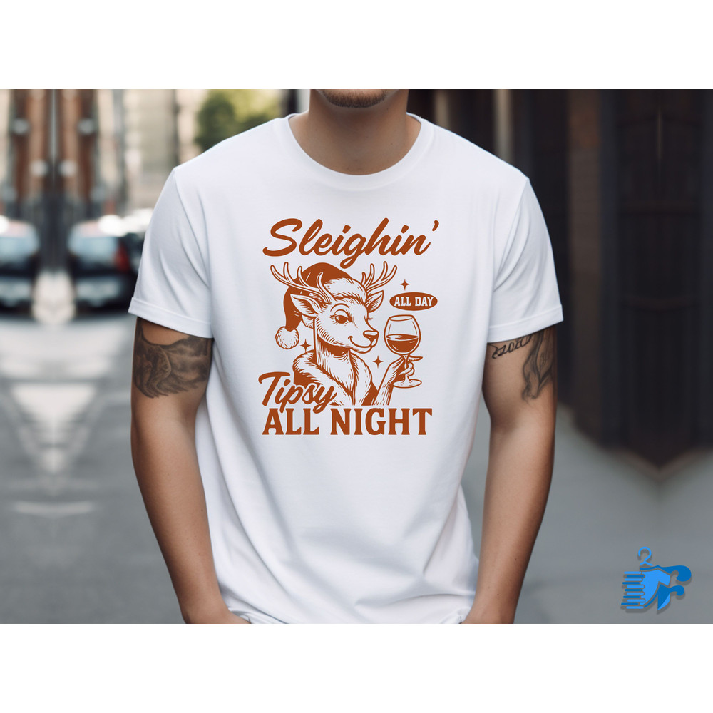 Sleighin All Day Tipsy All Night 1