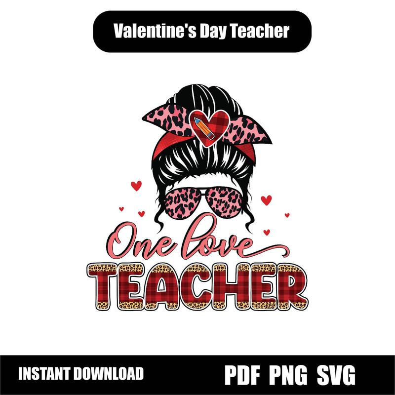 One Loved Teacher Png Valentines Day Teacher Pdf Teacher Love Svg Valentine Teacher Png Retro Teach 0