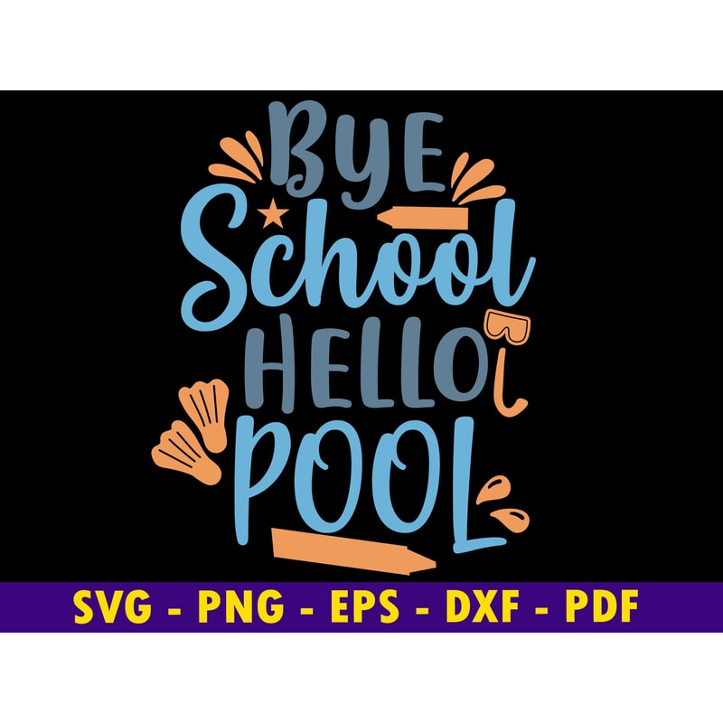 Bye School Hello Pool 0