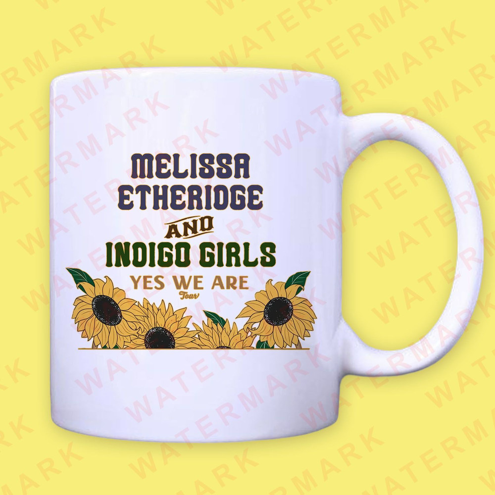 MELISSA ETHERIDGE AND INDIGO GIRLS YES WE ARE TOUR 2025 Mug 1 0