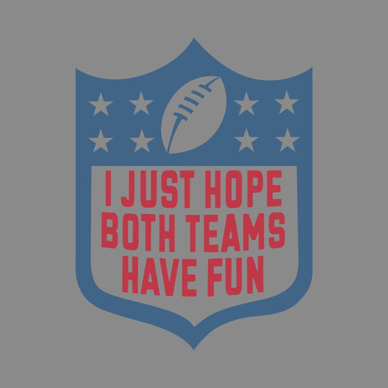 I Just Hope Both Teams Have Fun 0