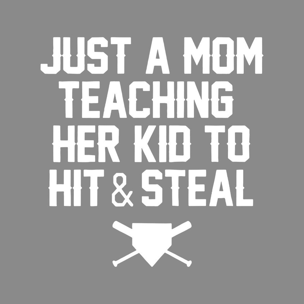 Just A Mom Teaching Her Kid To Hit Steal 0