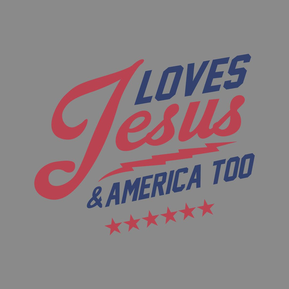 Loves Jesus America Too 0