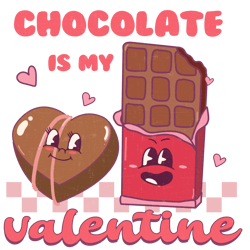 chocolate is my valentine png, valentine day png, love png, valentine designs, retro valentine day png digital download