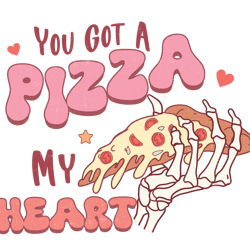 you got a pizza my heart png, valentine day png, love png, valentine designs, retro valentine day png digital download