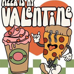 pizza is my valentine png, valentine day png, love png, valentine designs, retro valentine day png digital download