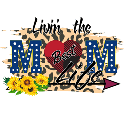 Living The Best Mom Life Svg, Mothers Day Svg, Mom Svg, mom life Svg, Mothers Gift Svg Digital Download