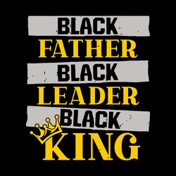 Black Father King Svg, Fathers Day Svg, Best Dad Ever Svg, Fathers Svg, Love Dad Svg, Dad Gift Svg Digital Download