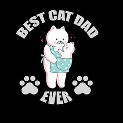 Best Cat Dad Ever Svg, Fathers Day Svg, Best Dad Ever Svg, Fathers Svg, Love Dad Svg, Dad Gift Digital Download