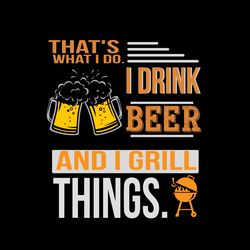That What I Do Drink Beer Svg, Fathers Day Svg, Best Dad Ever Svg, Fathers Svg, Love Dad Svg, Dad Gift Digital Download