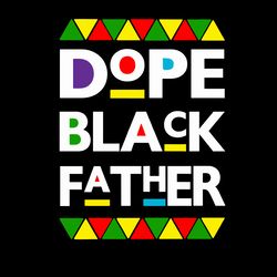 Dope Black Father Retro Svg, Fathers Day Svg, Best Dad Ever Svg, Fathers Svg, Love Dad Svg, Dad Gift Digital Download