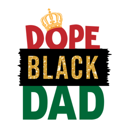 Dope Dad Black Svg, Fathers Day Svg, Best Dad Ever Svg, Fathers Svg, Love Dad Svg, Dad Gift Digital Download