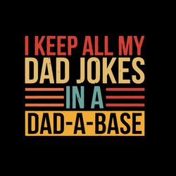 I Keep All My Dad Jokes Svg, Fathers Day Svg, Best Dad Ever Svg, Fathers Svg, Love Dad Svg, Dad Gift Digital Download