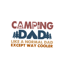 Camping Dad Like A Normal Svg, Fathers Day Svg, Best Dad Ever Svg, Fathers Svg, Love Dad Svg, Dad Gift Digital Download