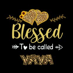 Blessed To Be Called Yaya Svg, Mothers Day Svg, Mom Svg, mom life Svg, Mothers Gift Svg Digital Download