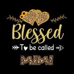 Blessed To Be Called Mimi Svg, Mothers Day Svg, Mom Svg, mom life Svg, Mothers Gift Svg Digital Download