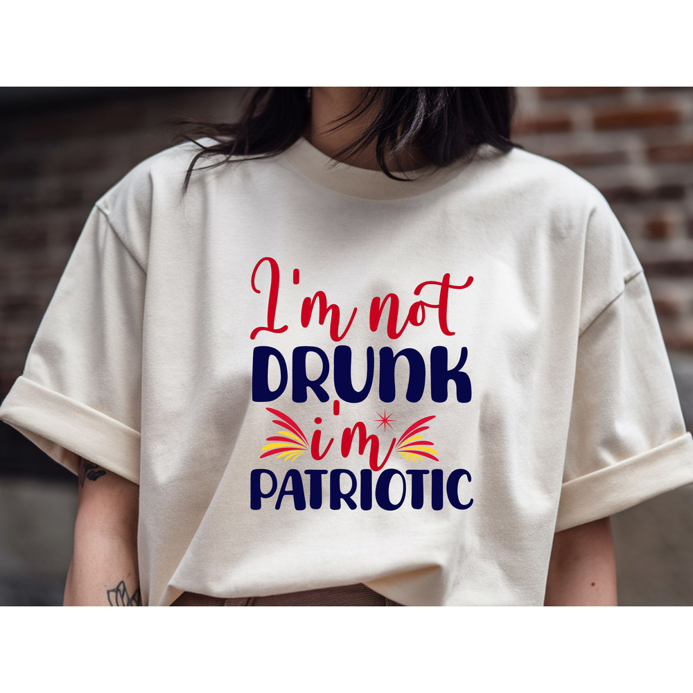 Im Not Drunk Im Patriotic 0